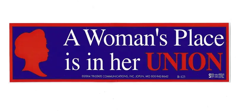 A Woman's Place Is In Her Union Bumper Sticker #B123 1