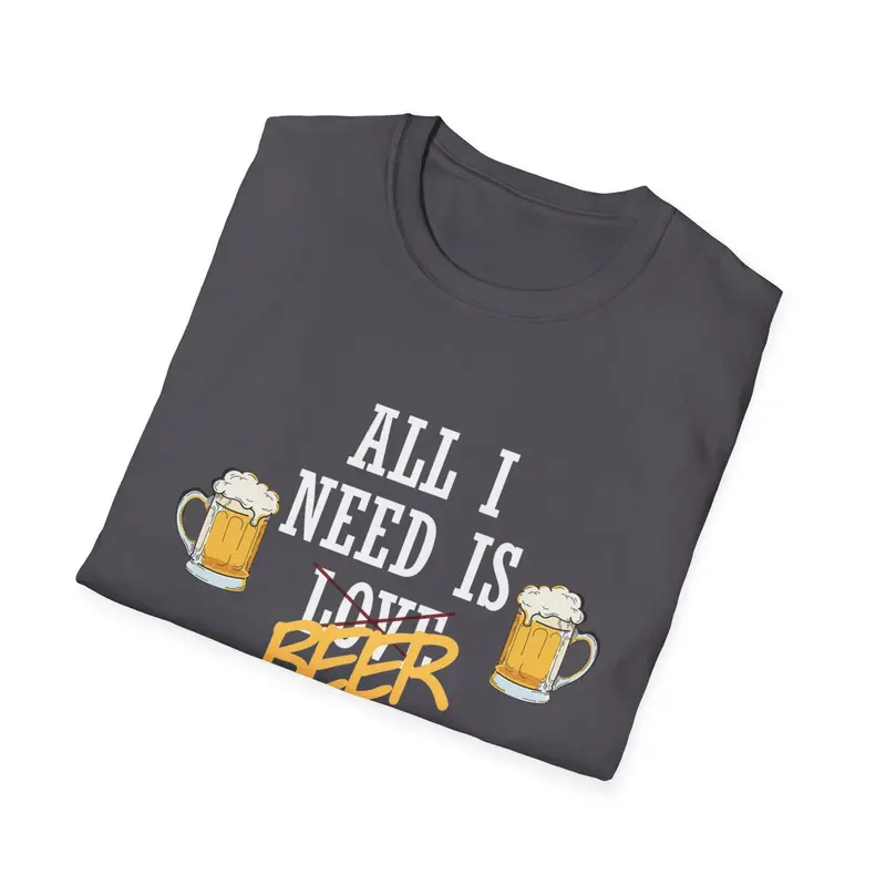 All I Need Is Beer Cotton Tee 21