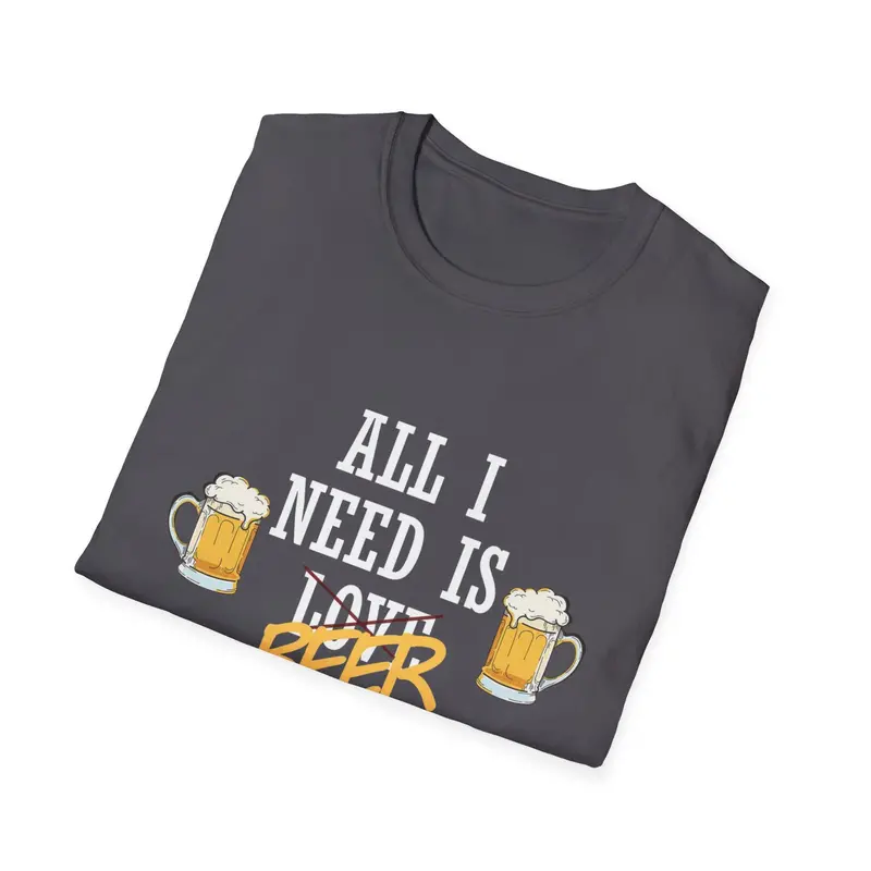 All I Need Is Beer Cotton Tshirt 23