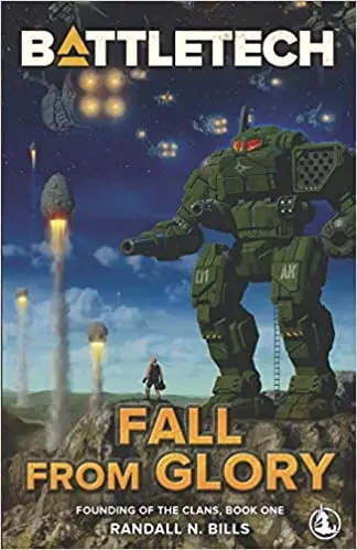 Battletech: Fall From Glory (Founding Of The Clans, Book One) 1