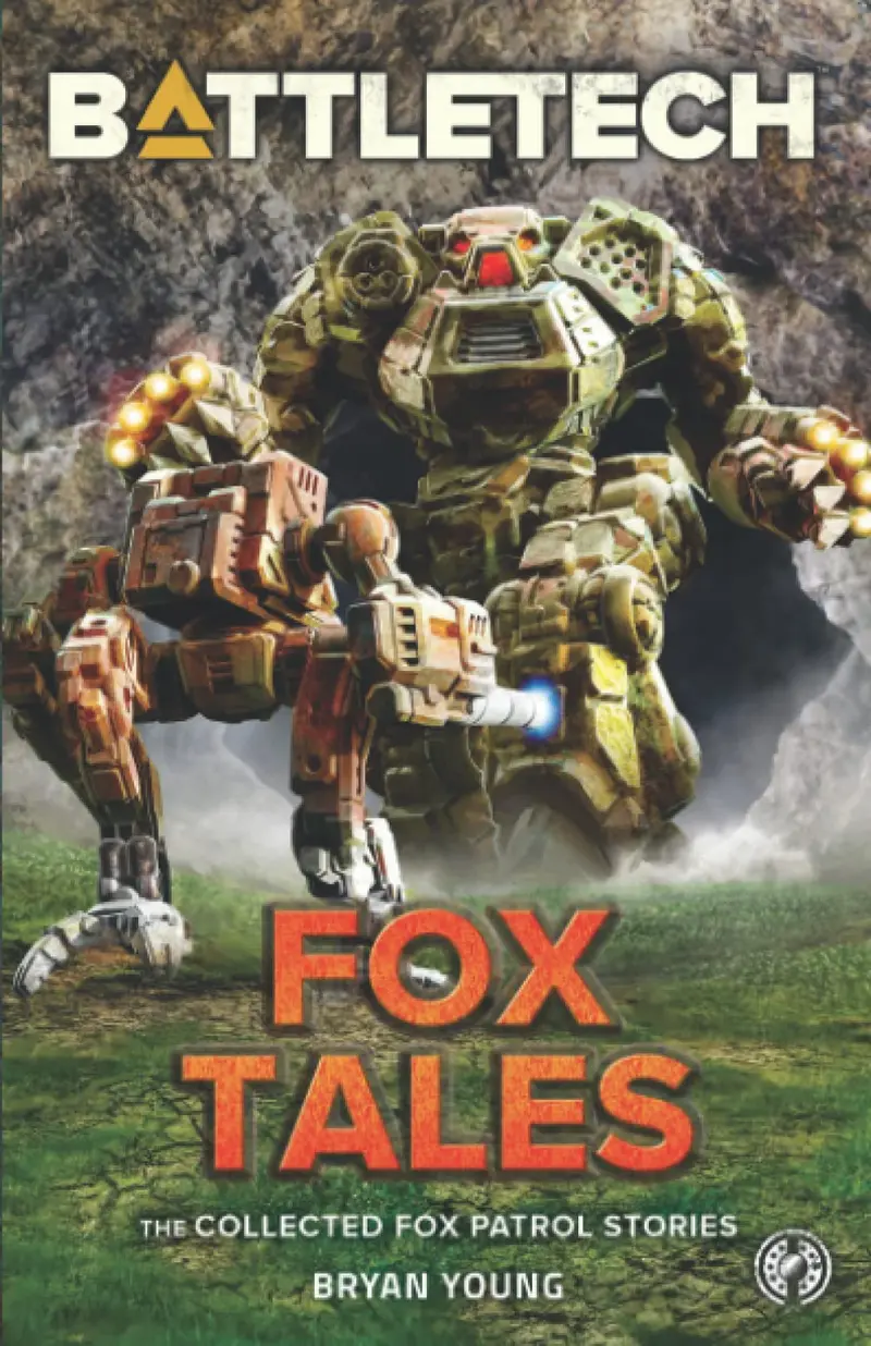 Battletech: Fox Tales (The Collected Fox Patrol Stories) 1