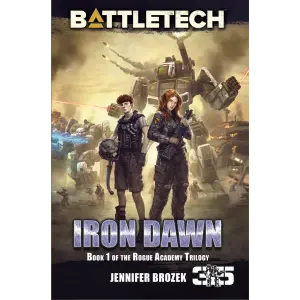 Battletech: Iron Dawn: Book 1 Of The Rogue Academy Trilogy 1