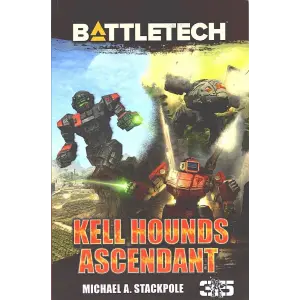 Battletech: Kell Hounds Ascendant: Three Kell Hounds Short Novel 1