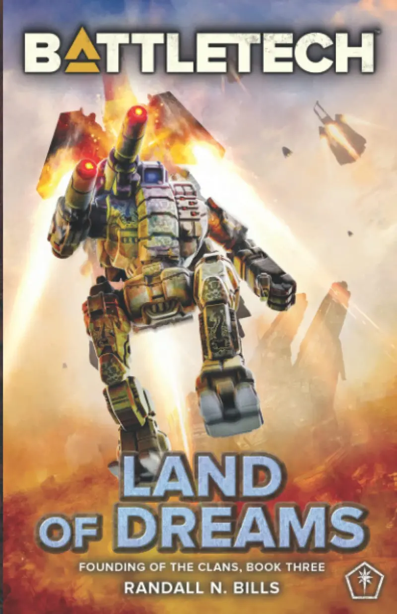 Battletech: Land Of Dreams (Founding Of The Clans, Book Three) 1