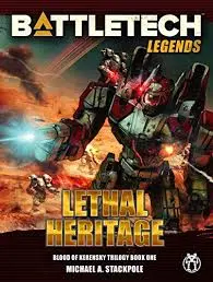 Battletech Legends: Lethal Heritage (Blood Of Kerensky Trilogy, Book One) 1