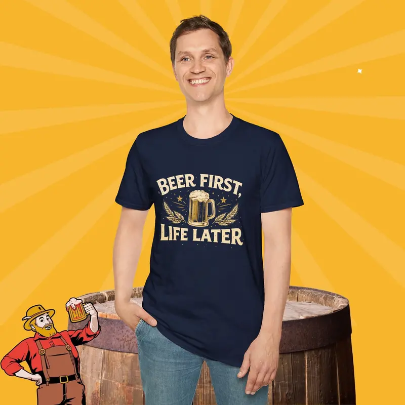 Beer First Life Later Cotton Tee 11