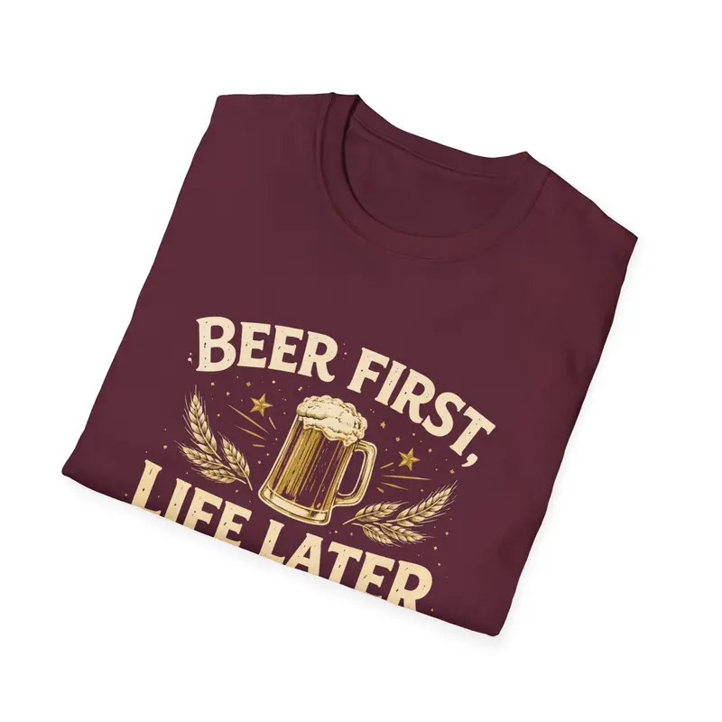 Beer First Life Later Cotton Tee 15