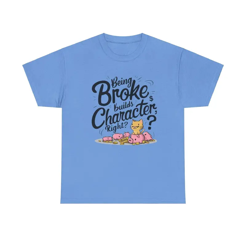Being Broke Build Character Right Unisex Cotton T-Shirt 11