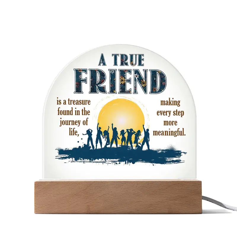 Best Gift For Friend . Acrylic Dome Plaque With Led Light Base 1