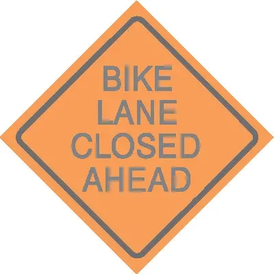 Bike Lane Closed Ahead 1