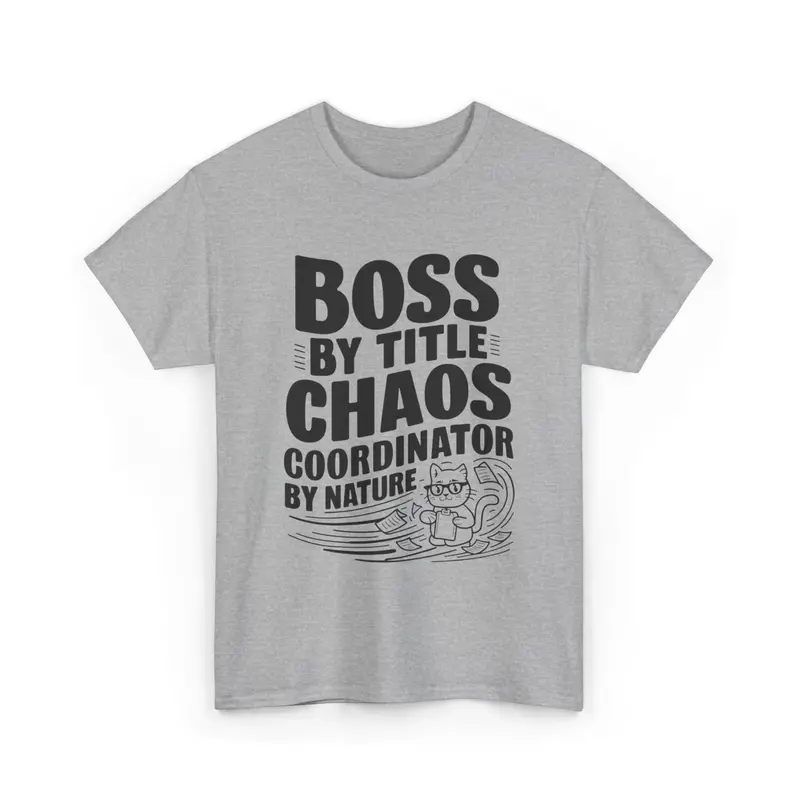 Boss by Title, Chaos by Nature – Unisex Cotton T-Shirt