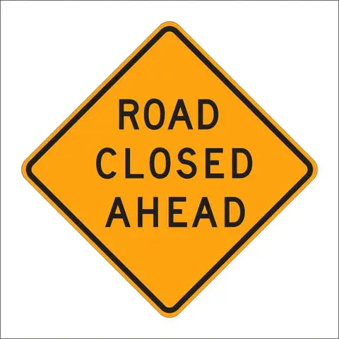 C19 (Ca) Road Closed Ahead Sign 1