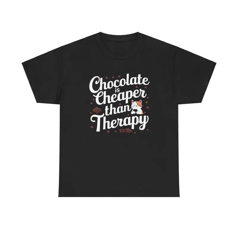 Chocolates Is Cheaper Than Therapy Cotton T-Shirt 1