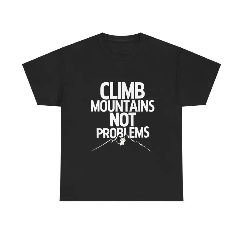 Climb Mountain Not A Problems Cotton T-Shirts 5