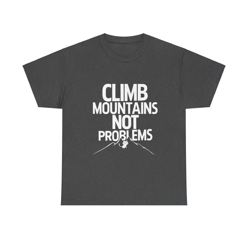Climb Mountain Not A Problems Cotton T-Shirts 7
