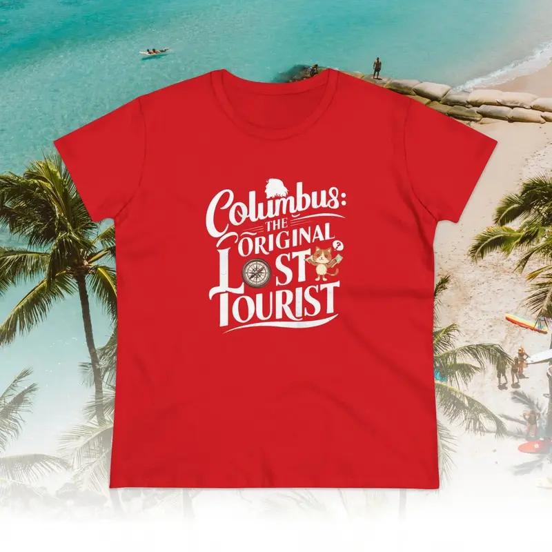Columbus The Original Lost Tourist Cotton Women T-Shirt 16