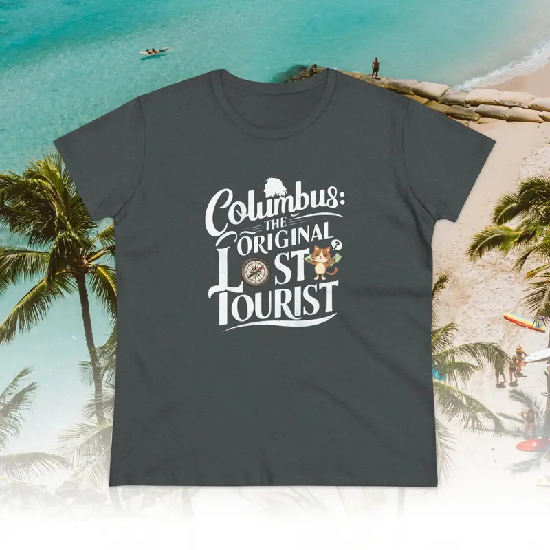 Columbus The Original Lost Tourist Cotton Women T-Shirt 18
