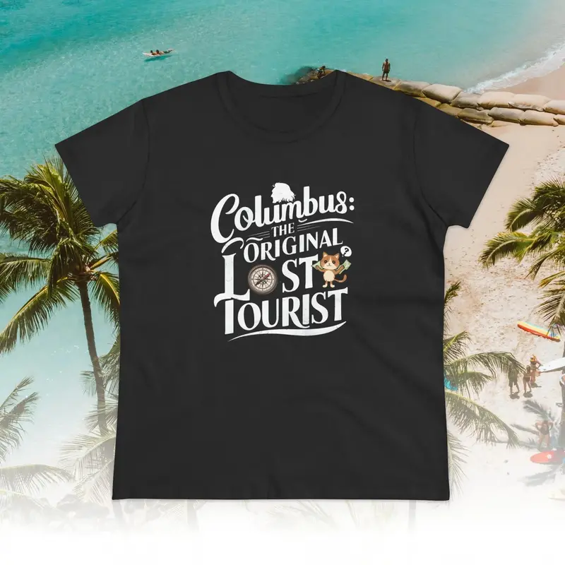 Columbus The Original Lost Tourist Cotton Women T-Shirt 8