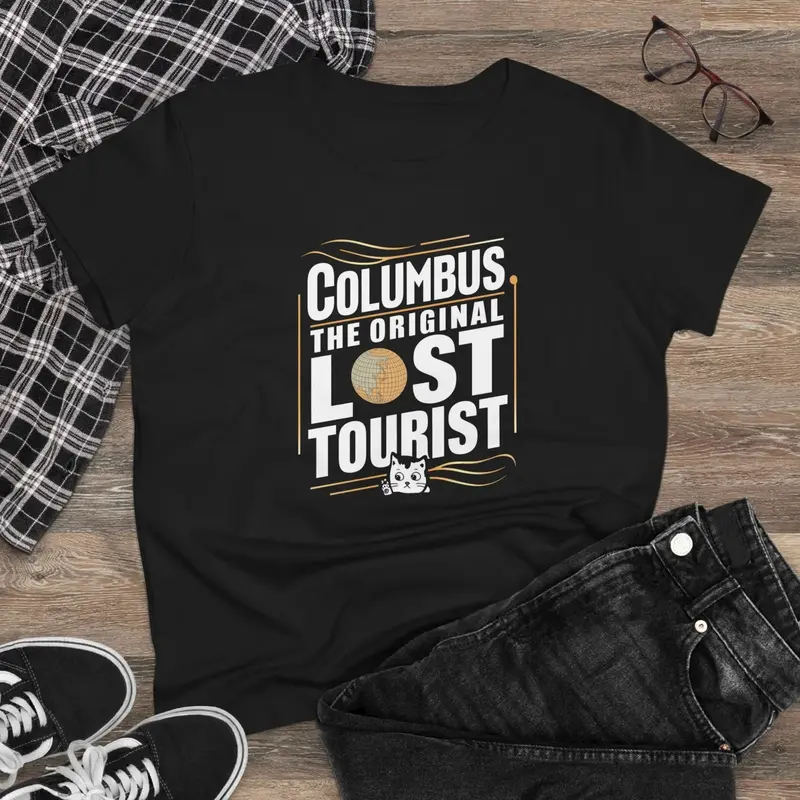 Columbus The Original Lost Tourist Cotton Women T-Shirts 3