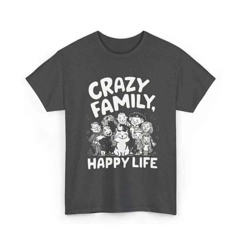Crazy Family Happy Life Cotton T-Shirt 2