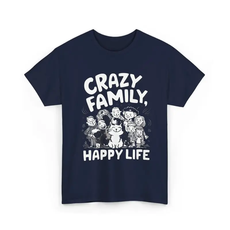 Crazy Family Happy Life Cotton T-Shirt 3