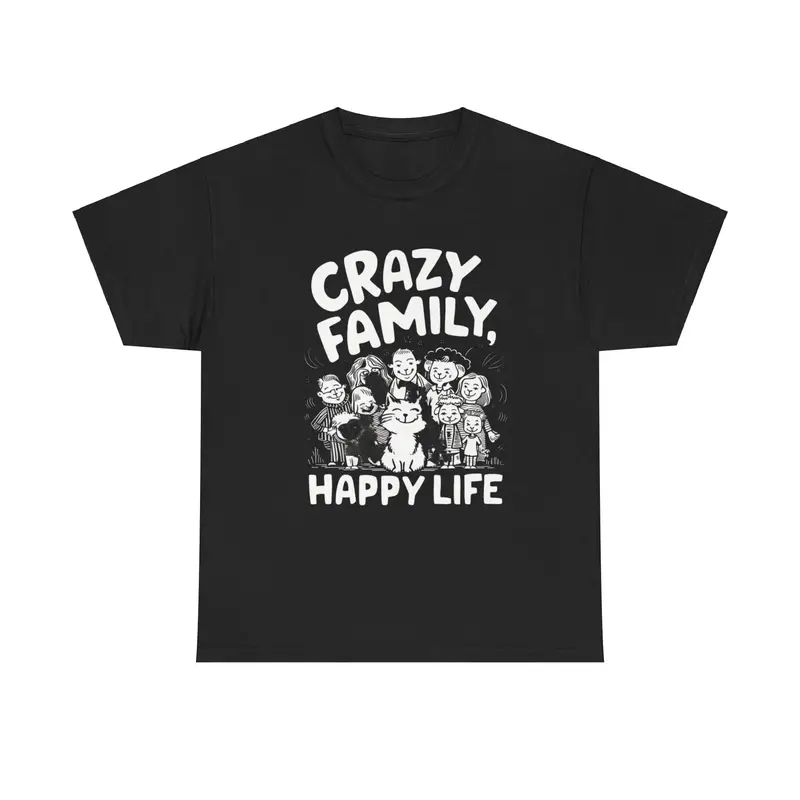 Crazy Family Happy Life Cotton T-Shirt 5