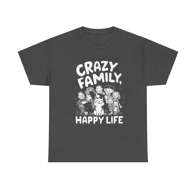Crazy Family Happy Life Cotton T-Shirt 6