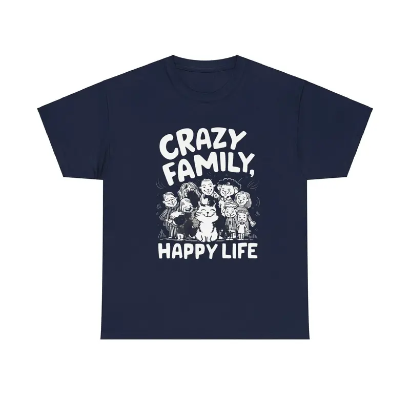 Crazy Family Happy Life Cotton T-Shirt 7