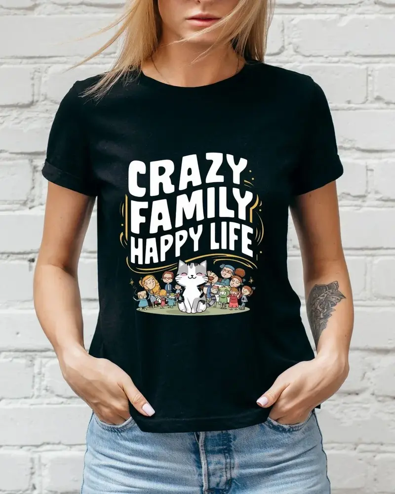Crazy Family Happy Life Cotton Tshirt 3
