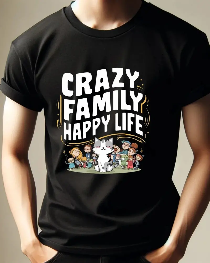 Crazy Family Happy Life Cotton Tshirt 4