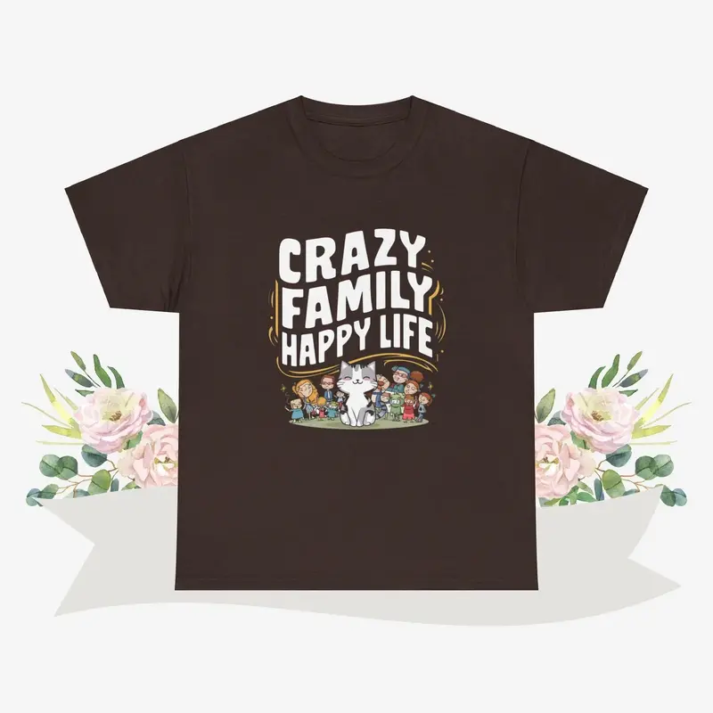 Crazy Family Happy Life Cotton Tshirt 6