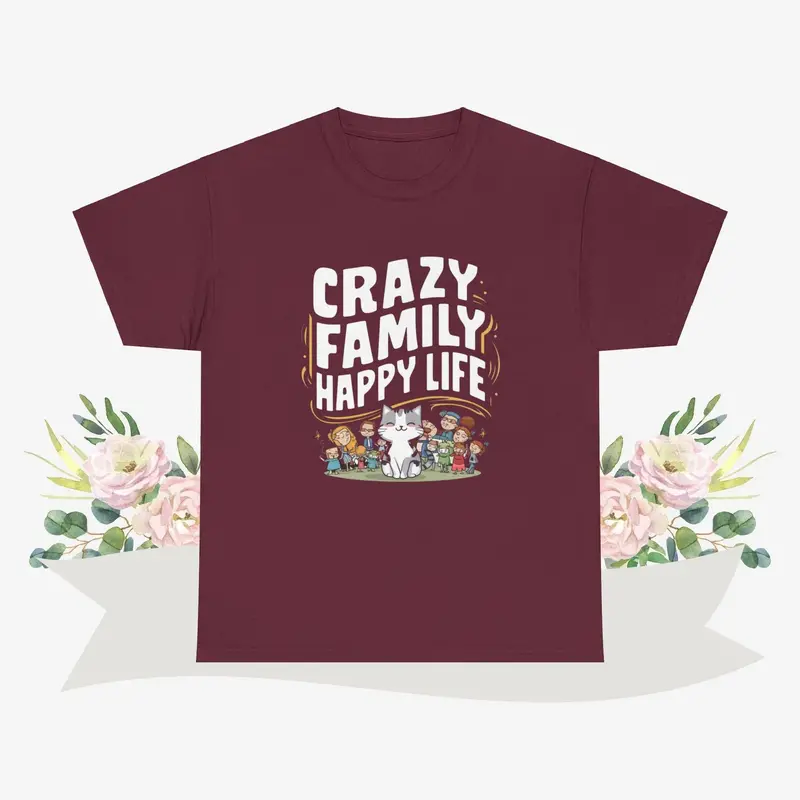 Crazy Family Happy Life Cotton Tshirt 7