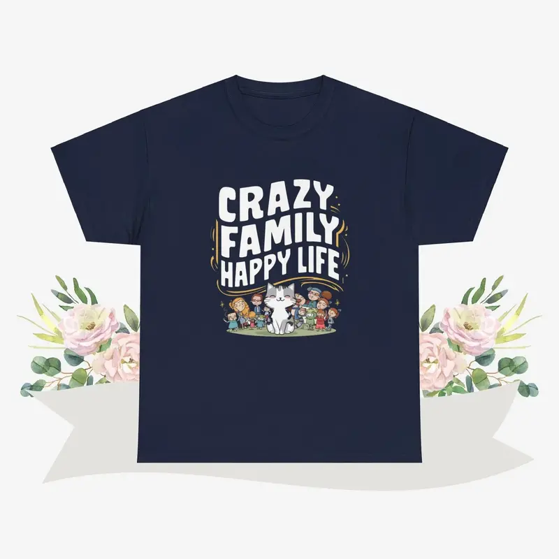 Crazy Family Happy Life Cotton Tshirt 8