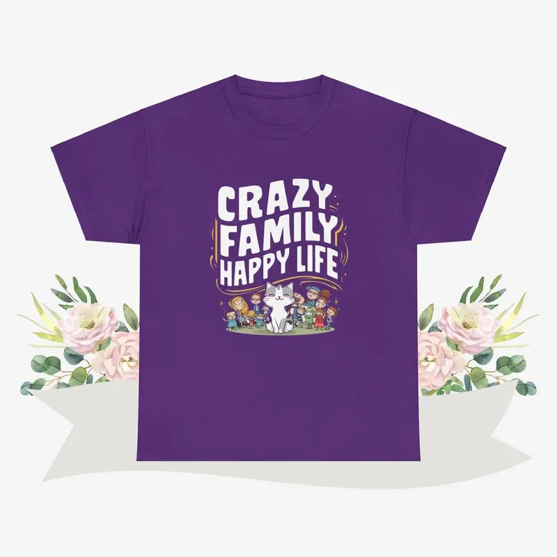 Crazy Family Happy Life Cotton Tshirt 9