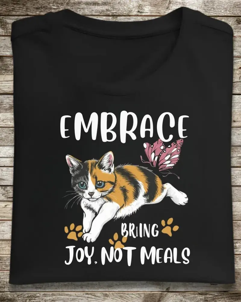 Embrace Bring Joy Not Meal Cotton Tshirt 1
