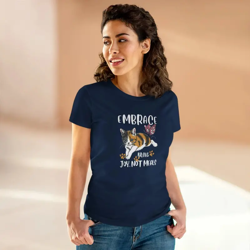 Embrace Bring Joy Not Meal Cotton Womens Tshirt 15