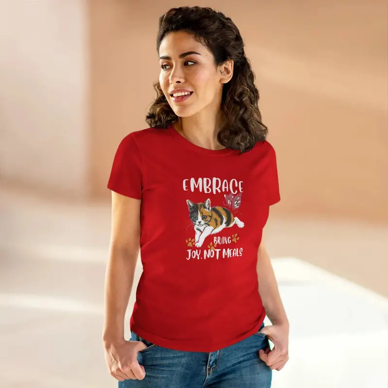 Embrace Bring Joy Not Meal Cotton Womens Tshirt 19