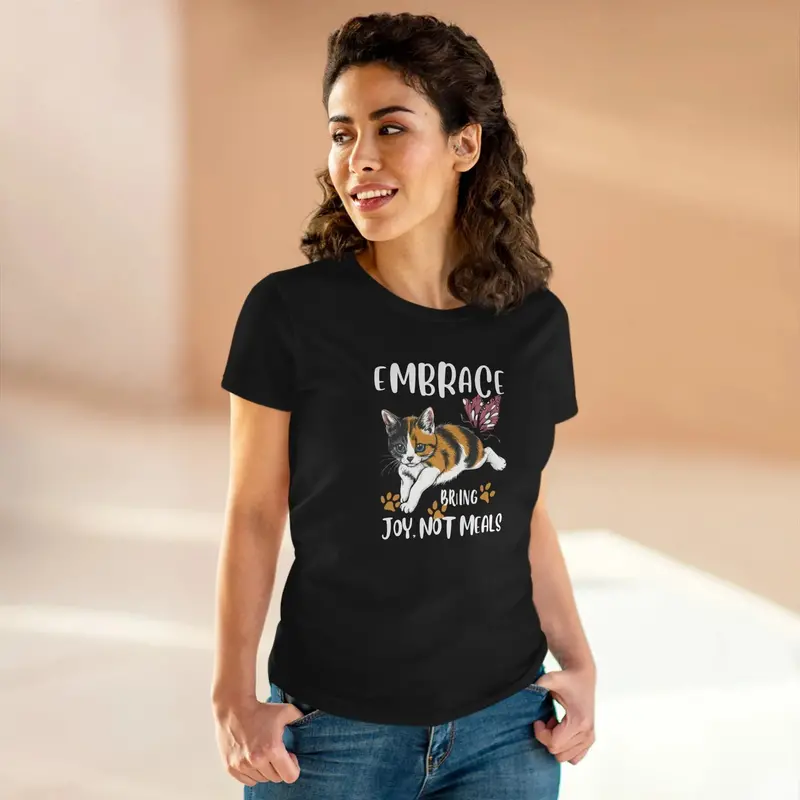 Embrace Bring Joy Not Meal Women Cotton Tshirt 10
