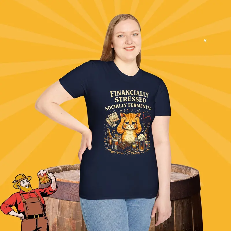 Financially Stressed Socially Fermantaed Cotton Tshirt 14