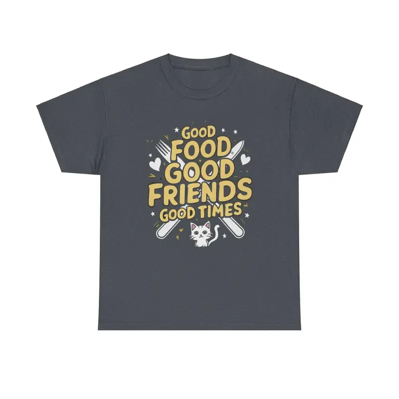 Good Food Good Friend Good Time Cotton T-Shirt 10
