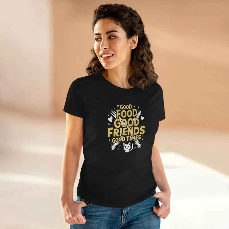 Good Food Good Friend Good Time Women Cotton T-Shirt 10