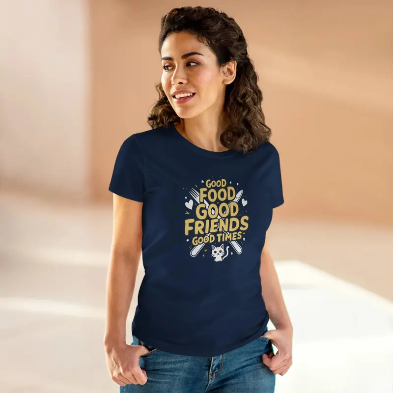 Good Food Good Friend Good Time Women Cotton T-Shirt 12