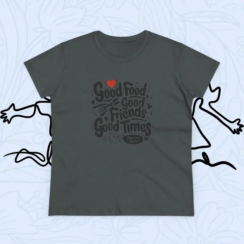 Good Food Good Friend Good Time Women Graphic Tee 13