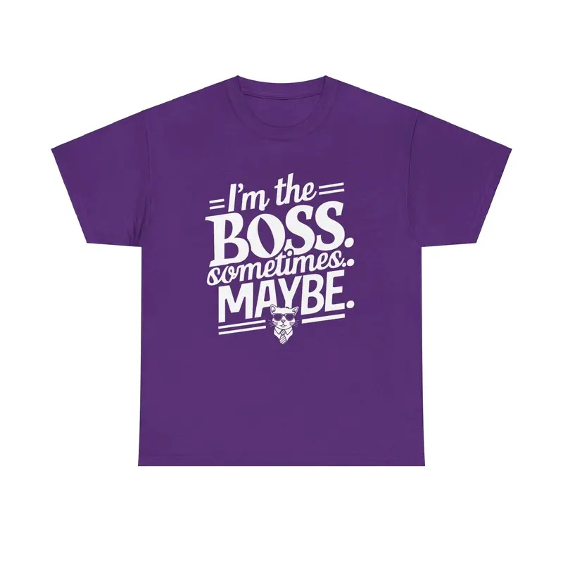 I Am Boss Sometime I May Be Unisex Cotton T-Shirt 12