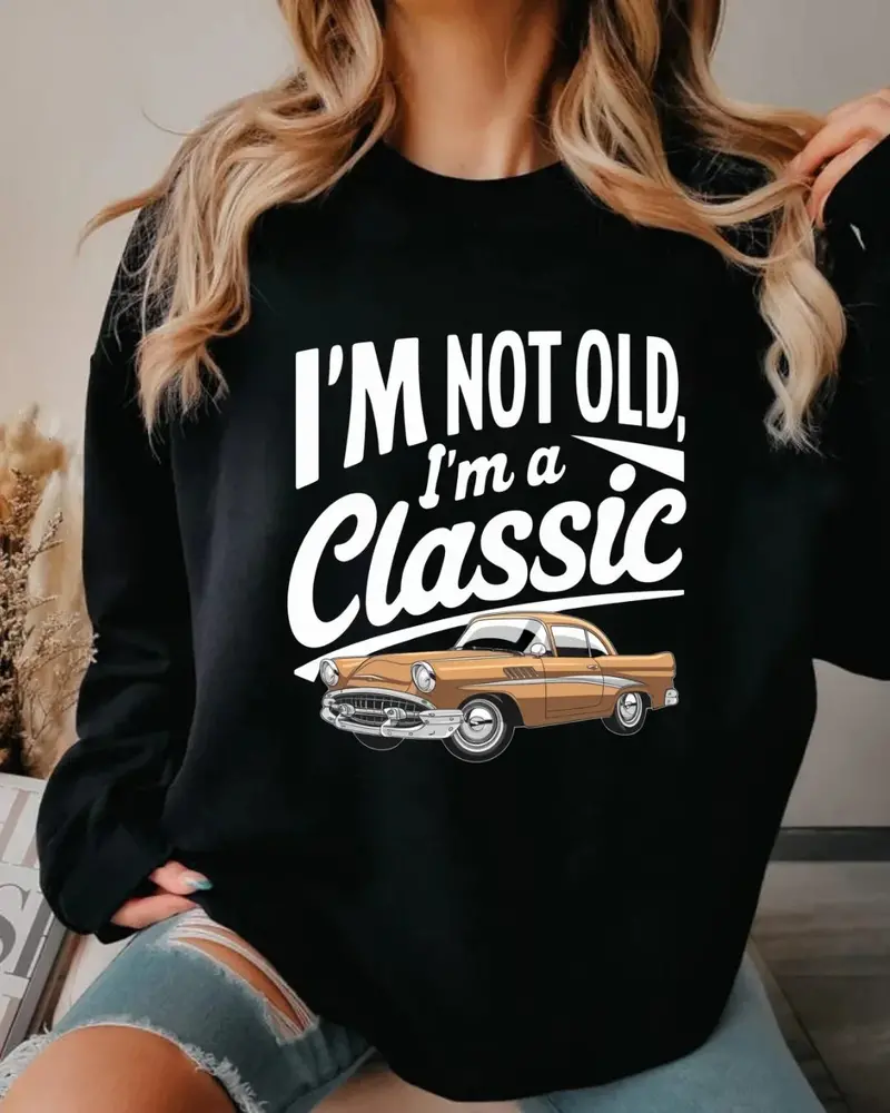 I Am Not Old I Am Classic Ultra Cotton Crewneck Sweatshirt 1