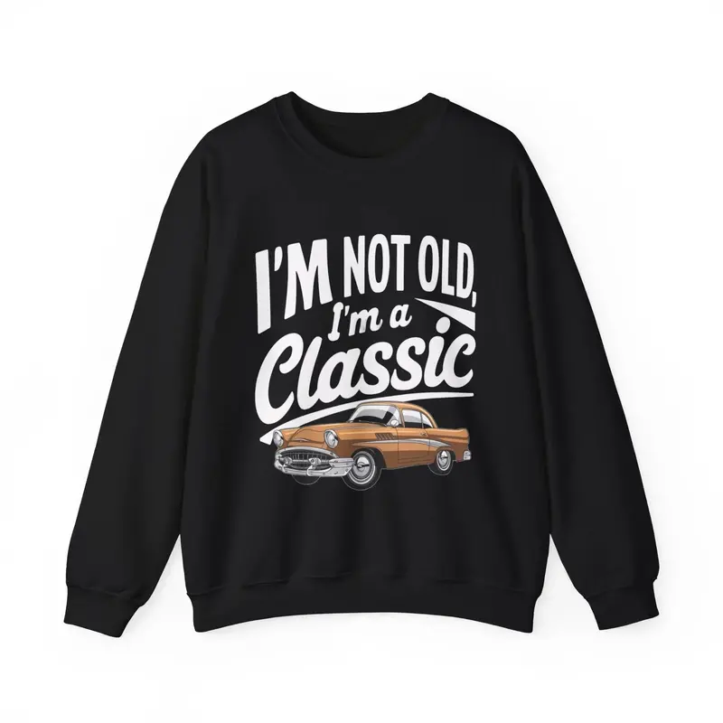 I Am Not Old I Am Classic Ultra Cotton Crewneck Sweatshirt 3