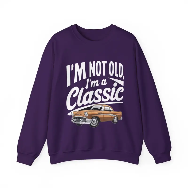 I Am Not Old I Am Classic Ultra Cotton Crewneck Sweatshirt 6