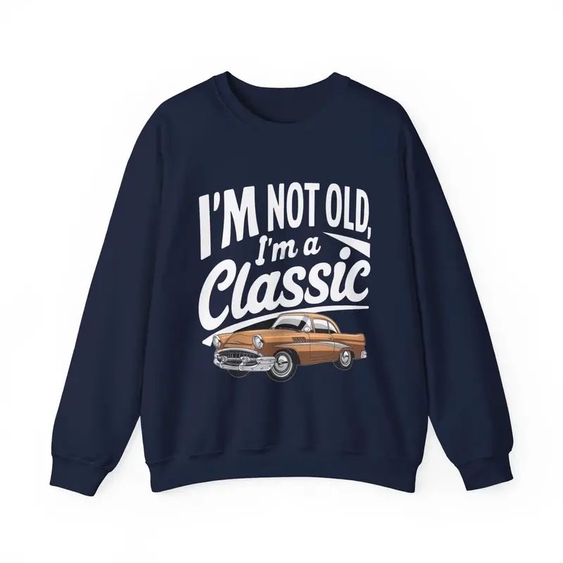 I Am Not Old I Am Classic Ultra Cotton Crewneck Sweatshirt 6