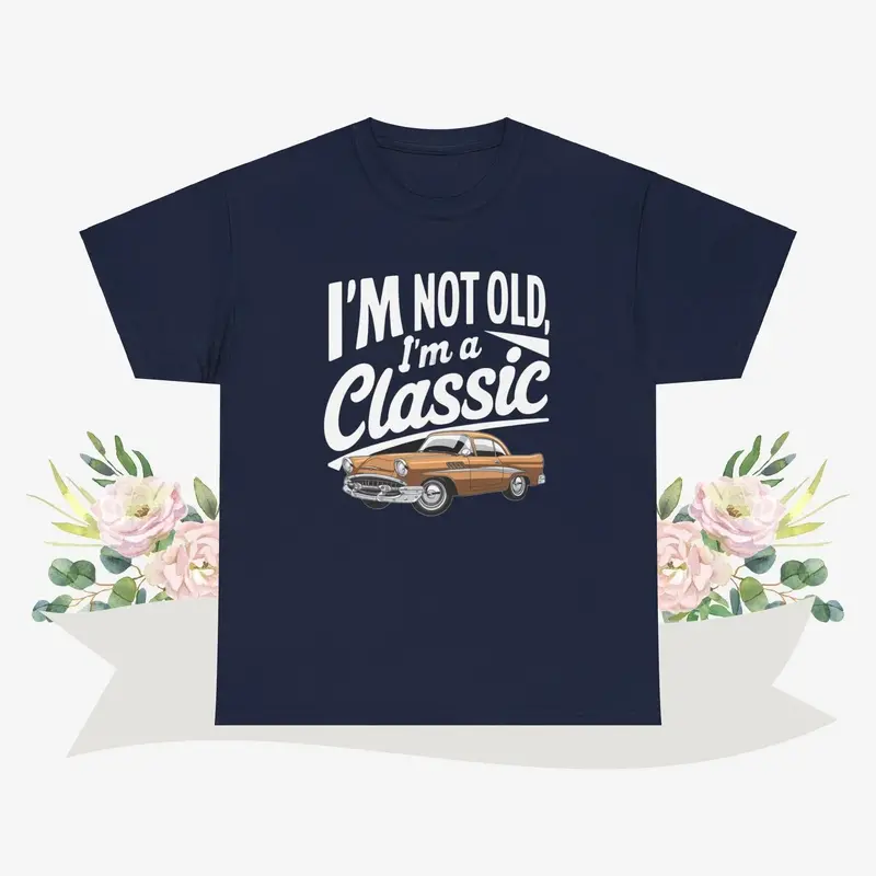 I Am Not Old I Am Classic Vintage Cotton Tshirt 8