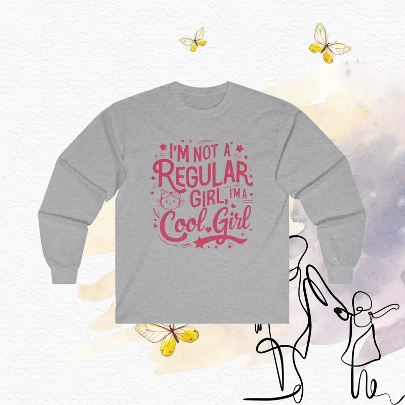 I Am Not Regular Girl I Am Cool Girl Cotton Long Sleeve Tshirt 5